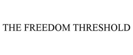 the freedom threshold