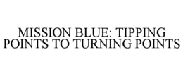 mission blue: tipping points to turning points