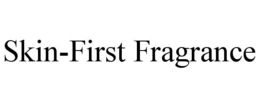 skin-first fragrance
