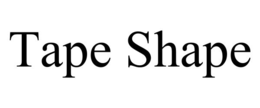 tape shape