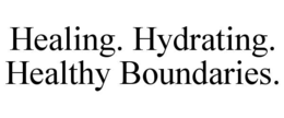 healing. hydrating. healthy boundaries.