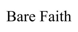 bare faith