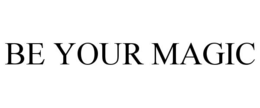 be your magic