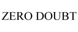 zero doubt