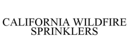 california wildfire sprinklers