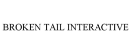 broken tail interactive