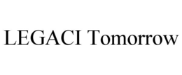 legaci tomorrow