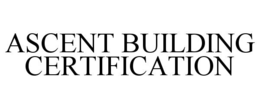 ascent building certification