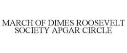 march of dimes roosevelt society apgar circle