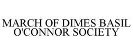 march of dimes basil o'connor society