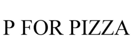 p for pizza