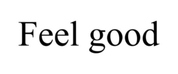 feel good