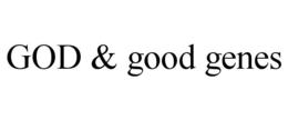 god & good genes
