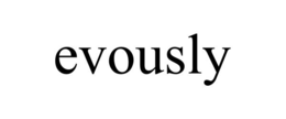 evously