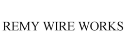 remy wire works