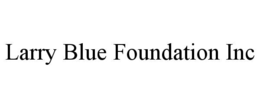 larry blue foundation inc