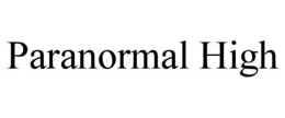 paranormal high