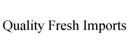 quality fresh imports
