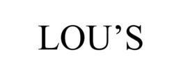 lou’s