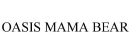 oasis mama bear