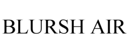 blursh air