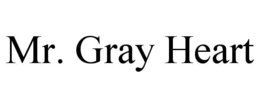mr. gray heart