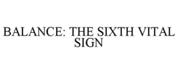 balance: the sixth vital sign