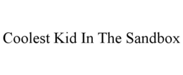 coolest kid in the sandbox