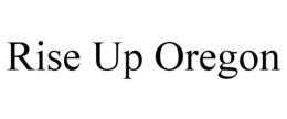 rise up oregon