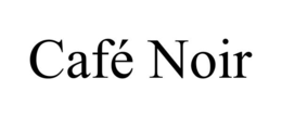 cafÉ noir