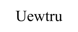 uewtru