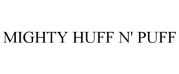 mighty huff n' puff