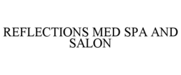 reflections med spa and salon