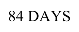 84 days