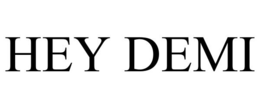 hey demi