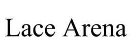 lace arena