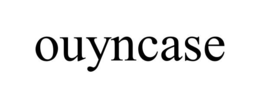 ouyncase