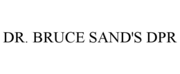 dr. bruce sand's dpr
