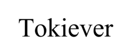 tokiever