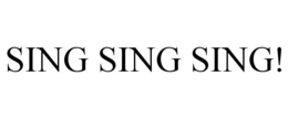 sing sing sing!