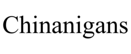 chinanigans