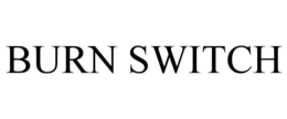 burn switch