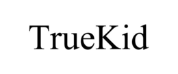 truekid