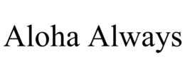 aloha always