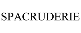 spacruderie
