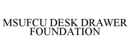msufcu desk drawer foundation