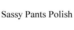 sassy pants polish