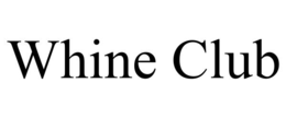 whine club
