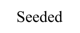 seeded
