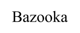 bazooka